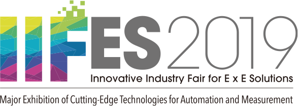 IIFES2019 Innovative Industry Fair for E x E Solutions  Major Exhibition of Cutting-Edge Technologies for Automation and Measurement